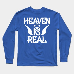 Heaven Is Real Long Sleeve T-Shirt